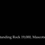 Standing Rock 19,000, Mascots 0